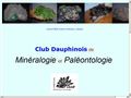 Club Dauphinois Minéralogie Paléontologie.