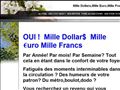 Mille dollars,Mille Euro,Mille francs par internet