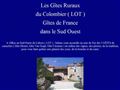 Le Colombier, 3 GITES RURAUX dexception de 1 à 20 pers. prés de CAHORS, LOT, QUERCY, FRANCE